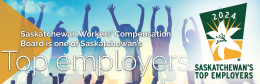 Saskatchewan Workers' Compensation Board is one of Saskatchewan's top employers.