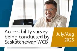 Accessibility survey being conducted by Saskatchewan WCB July/Aug 2025
